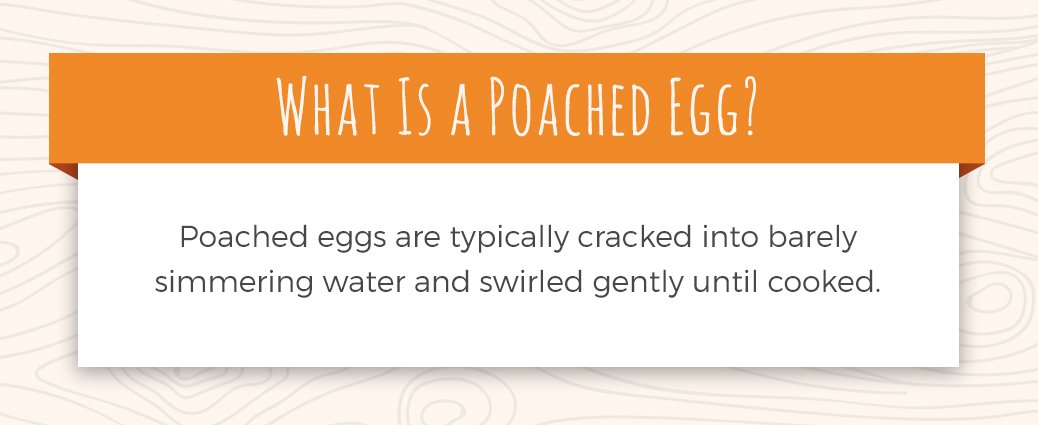 What is a Poached Egg?