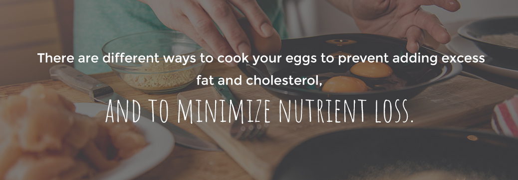 How to Minimize Nutrition Loss with Different Ways to Cook Eggs