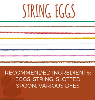 String eggs recommended ingredients: eggs, string, slotted spoon, various dyes
