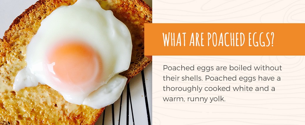 poached eggs are boiled without their shells