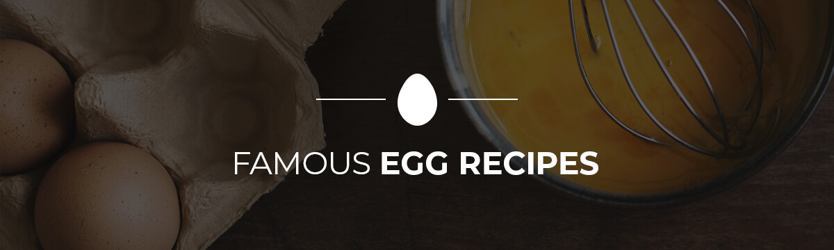 Famous Egg Recipes