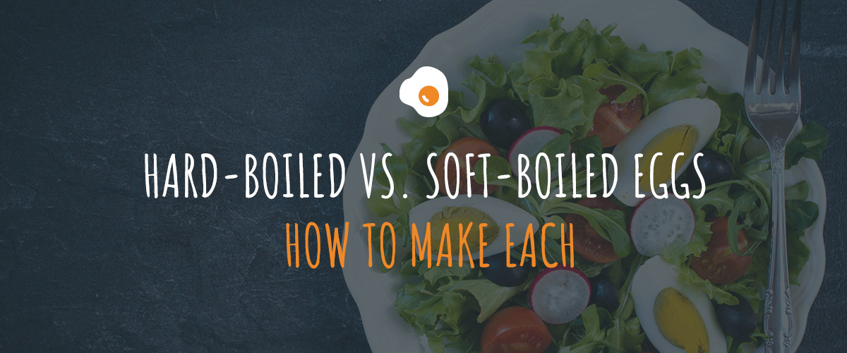 hard boiled vs soft boiled eggs how to make each